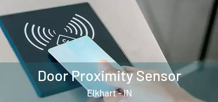  Door Proximity Sensor Elkhart - IN